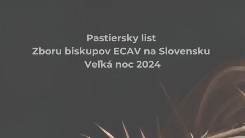 Pastiersky list Zboru biskupov ECAV k Veľkej noci 2024